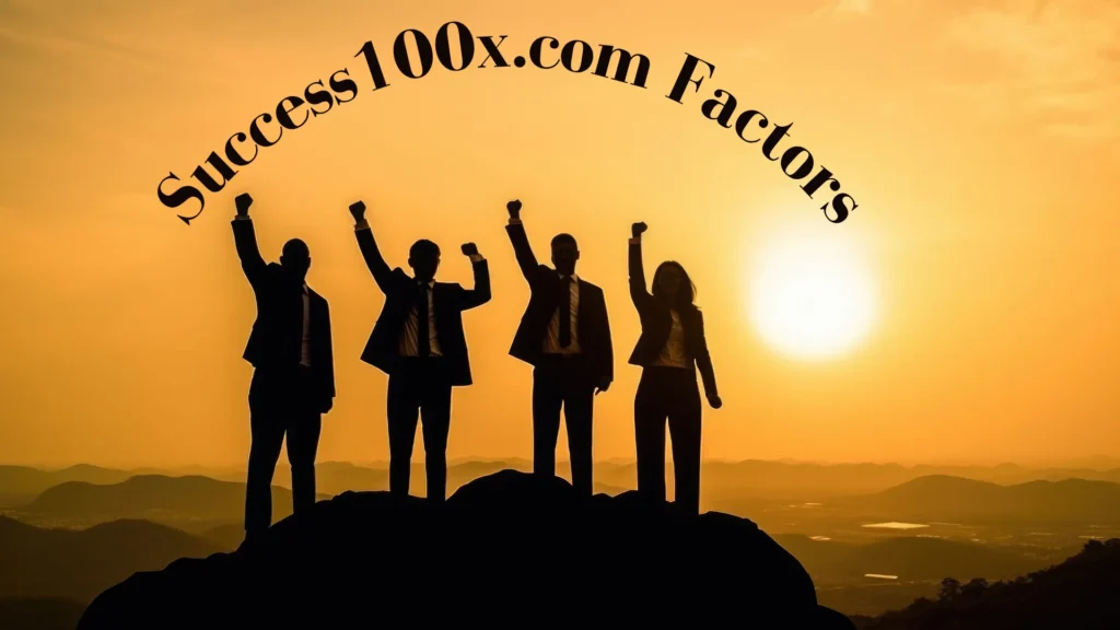 Success100x.com Factors