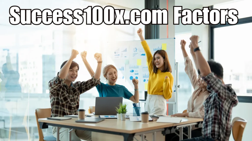 Success100x.com Factors