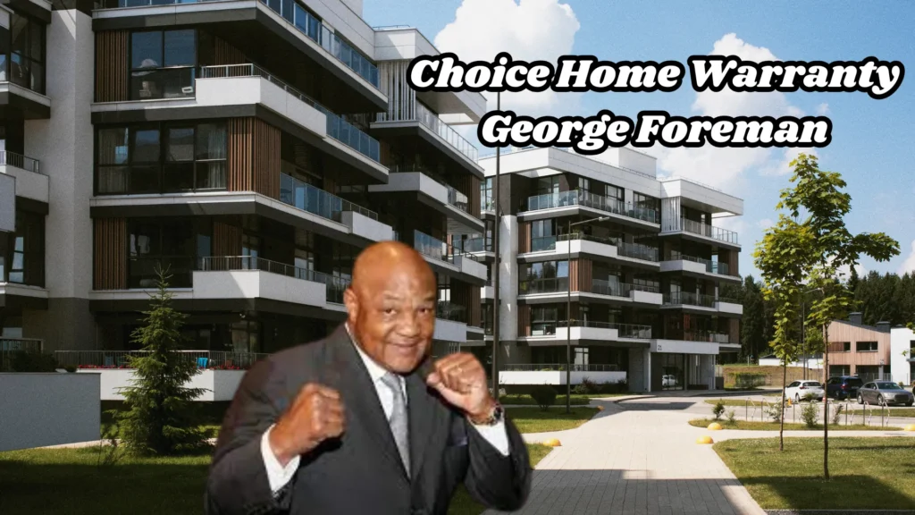 Choice Home Warranty George Foreman