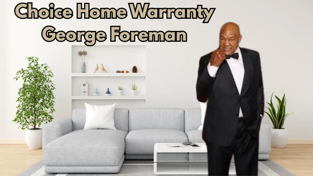 Choice Home Warranty George Foreman