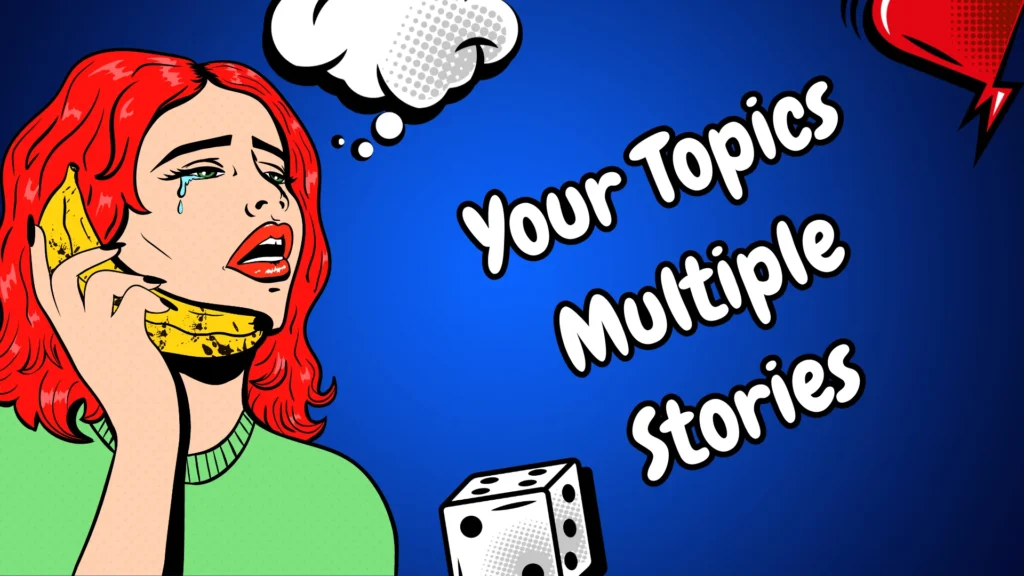 Your Topics Multiple Stories