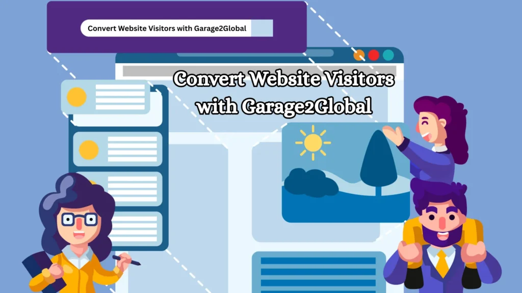 Convert Website Visitors with Garage2Global
