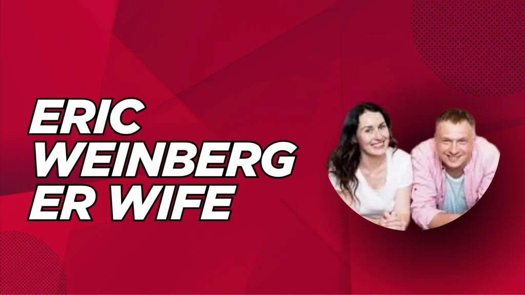 Eric Weinberger Wife