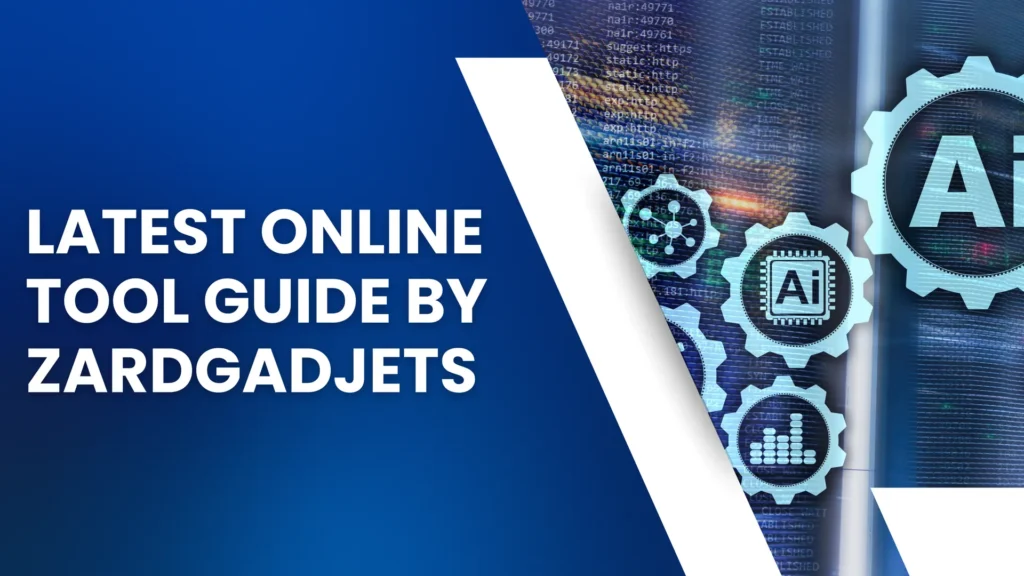 Latest Online Tool Guide by Zardgadjets
