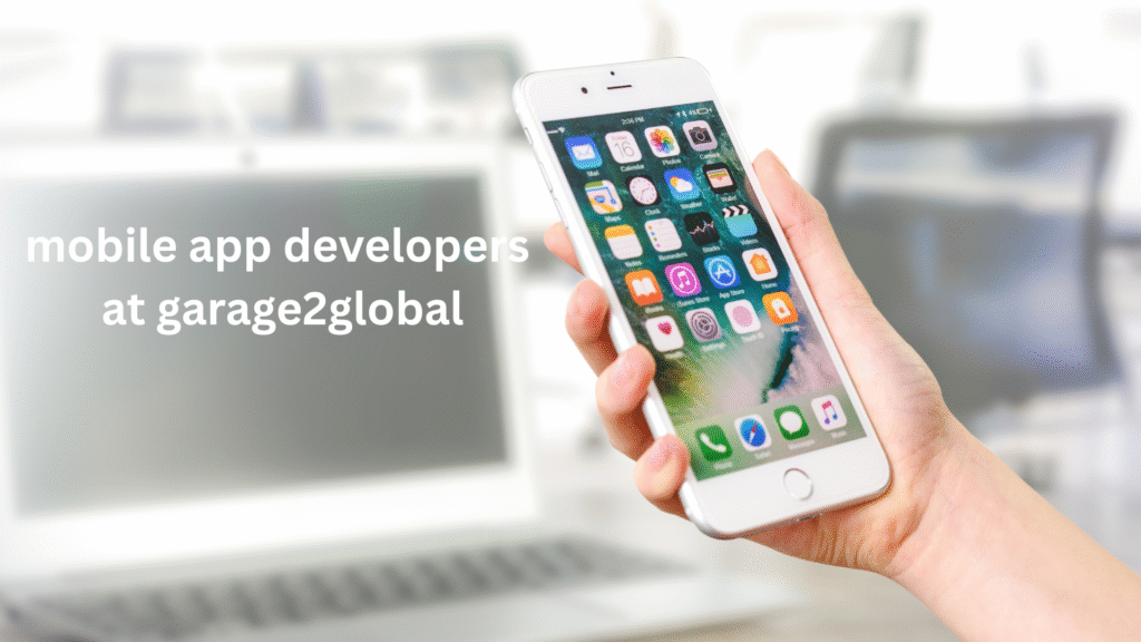 Mobile App Developers at Garage2Global