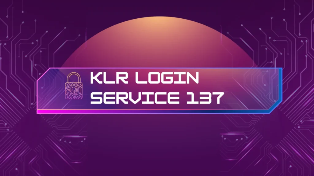 klr login service 137