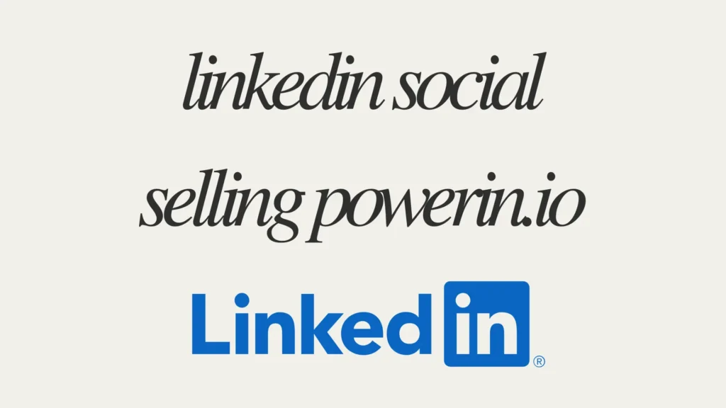 linkedin social selling powerin.io