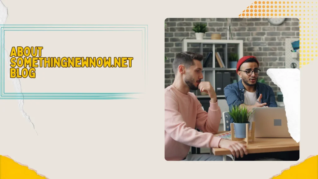 About Somethingnewnow.net Blog