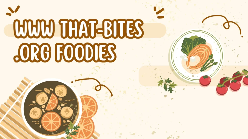 Www That-Bites .Org Foodies
