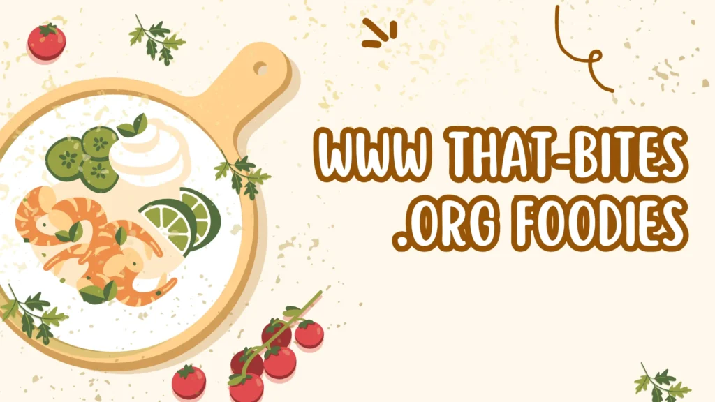 Www That-Bites .Org Foodies