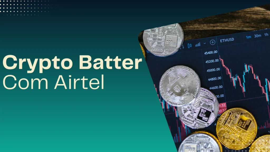 Crypto Batter
Com Airtel