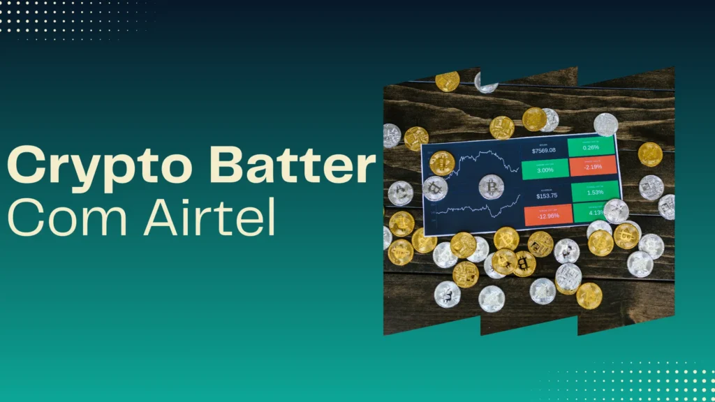 Crypto Batter
Com Airtel