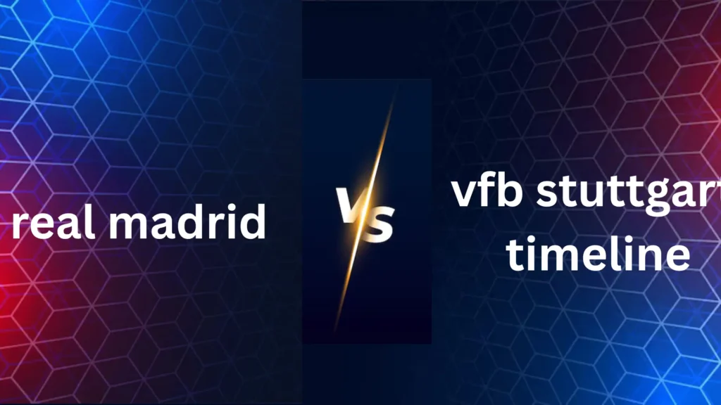 real madrid vs vfb stuttgart timeline