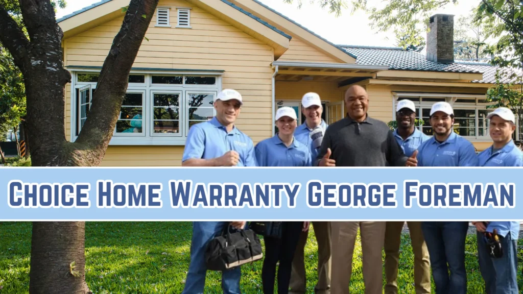Choice Home Warranty George Foreman