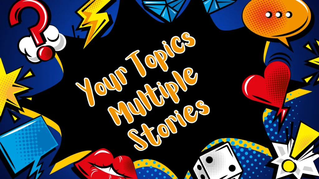 Your Topics Multiple Stories