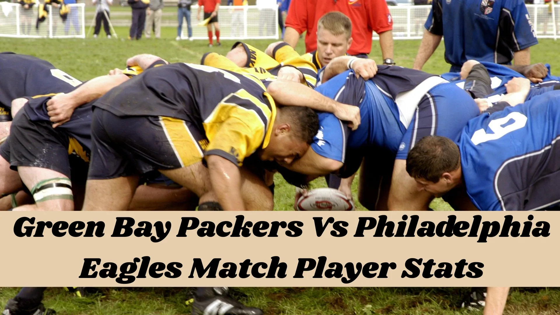 Green Bay Packers Vs Philadelphia Eagles Match Player Stats