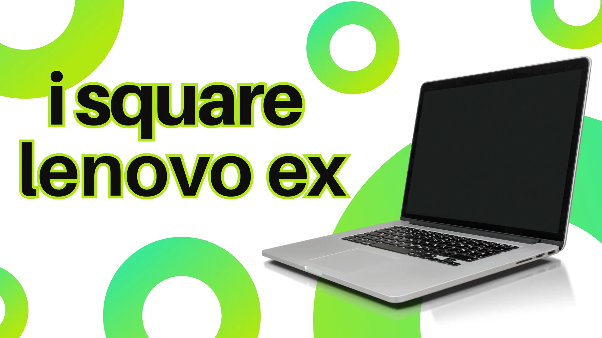 i square - lenovo ex