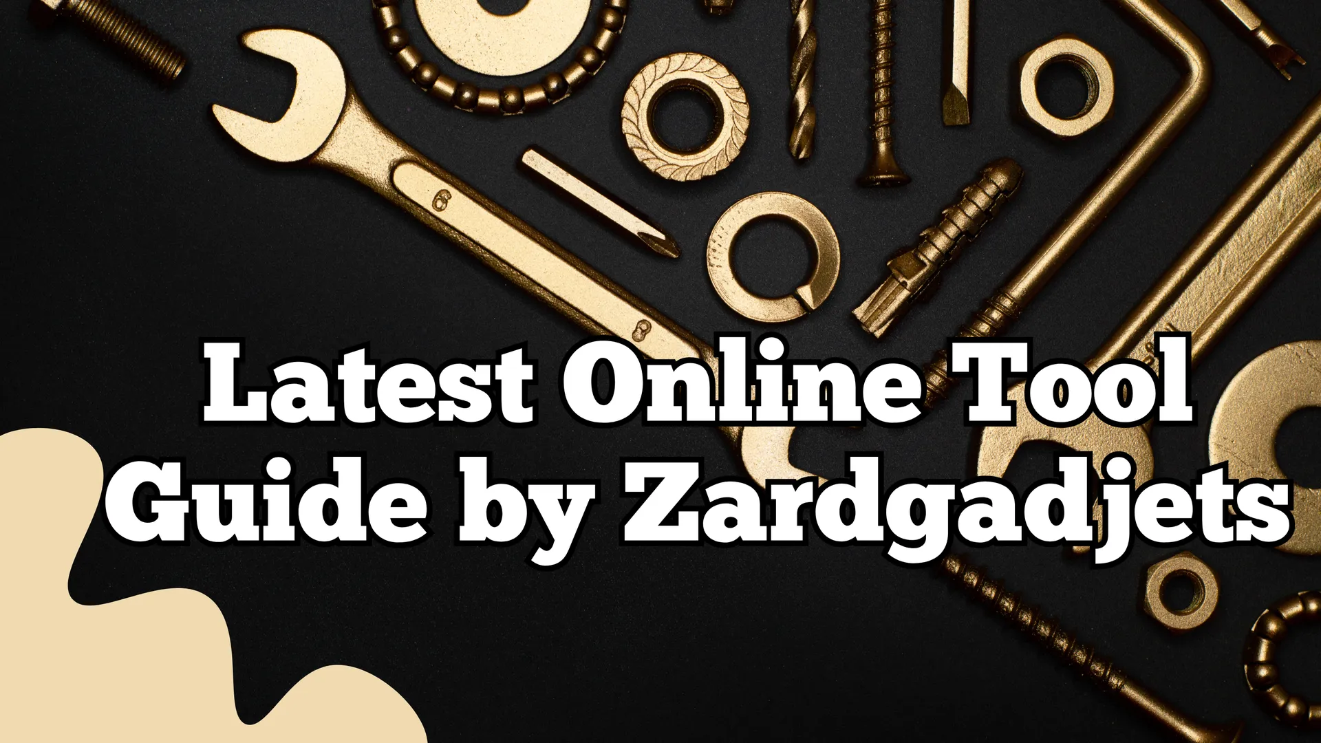 Latest Online Tool Guide Zardgadjets