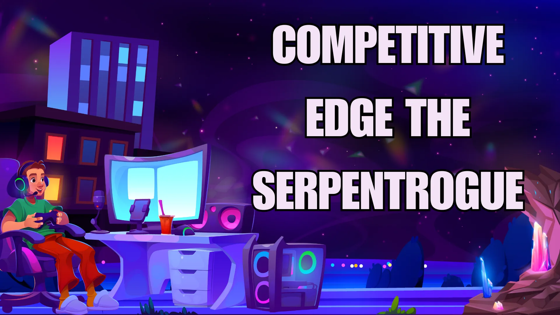 competitive edge the serpentrogue