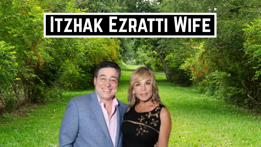 Itzhak Ezratti Wife