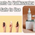 Ingredients in Vullkozvelex Safe to Use